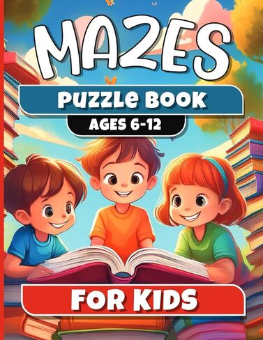 Mazes For Kids Ages 6-12: Maze Activity Book For Kids with answers | More Than 150 Mazes in Saudi Arabia