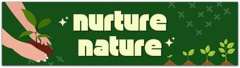 Nurture Nature Environmental Preservation Car Bumper Sticker Auto Decal [01392] in Saudi Arabia
