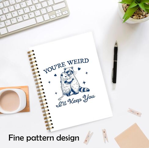 Funny Racoon Opossum Meme Notebook, Possum Journal, Opossum Gifts for Women, You're Weird I'll Keep You Spiral Notebooks 5.5x8.3 Inch in Saudi Arabia