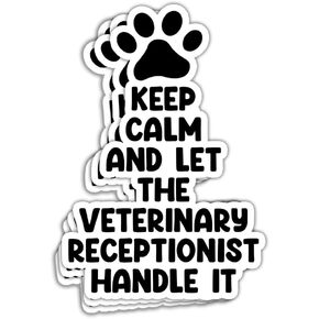 (3 Pcs) Keep Calm And Let The Veterinary Receptionist Handle It Sticker Funny Veterinary Receptionist Stickers Vet Receptionist Appreciation Gifts Decorations For Laptop Bottles Car Window