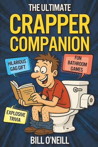 The Ultimate Crapper Companion: Explosive Trivia, Bathroom Games and Other Cool Stuff To Keep You Entertained While You Poop (Gag Gifts for Men) in Saudi Arabia