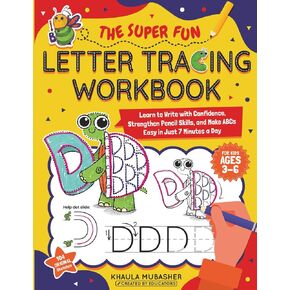 The Super Fun Letter Tracing Workbook for Kids Ages 3–6: Learn to Write with Confidence, Strengthen Pencil Skills, and Make ABCs Easy in Just 7 Minutes a Day (Alphabet Architects) in Kuwait