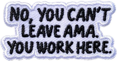 No You Can't Leave AMA You Work Here Embroidery Patches for Clothes Backpacks Hats Jeans, Nurse Size 3" Iron On Patch or Sew On Patches, Healthcare Applique Patches,Funny Gift for Nurses in Saudi Arabia