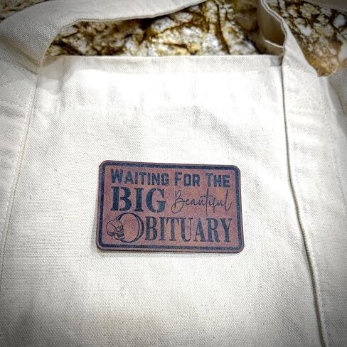 Waiting for The Big Beautiful Obituary Leatherette Patch, 2.25 x 3.5 inches, Brown with Black Engraving, Iron-On Political Humor in Saudi Arabia