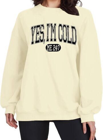 ASTANFY Yes Im Cold Sweatshirt Women Graphic Sweatshirts Fall Long Sleeve Shirts in Kuwait