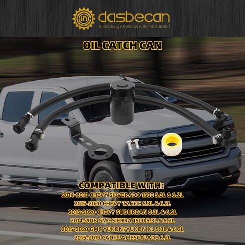 يمكن أن تتوافق مصيد النفط في Dasbecan مع 2014-2018 Chevy Silverado 1500،2015-2020 Tahoe & Suburban ، 2014-2018 Sierra ، 2015-2020 Yukon/Yukon XL 5.3L & 6.2L ، 2015-2019 Escalade 6.2L Oil in Saudi Arabia