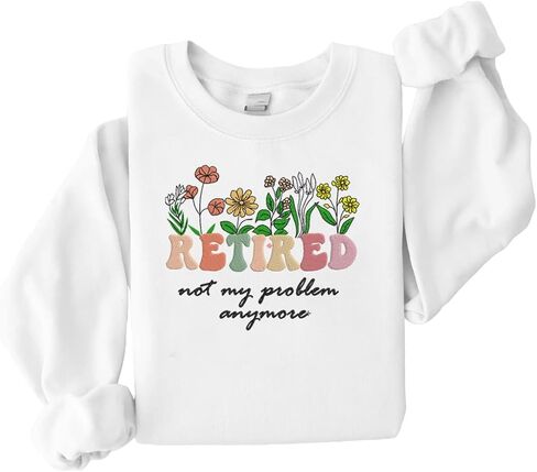Retirement Not My Problem Anymore Embroidered Sweatshirt, Retirement Shirt For Women, Gift For Grandma in Saudi Arabia