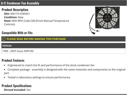 A/C Condenser Fan Assembly - Compatible with 1999-2007 Isuzu NPR-HD (with RPO Code C60, Front Manual Temperature Controls) in Saudi Arabia