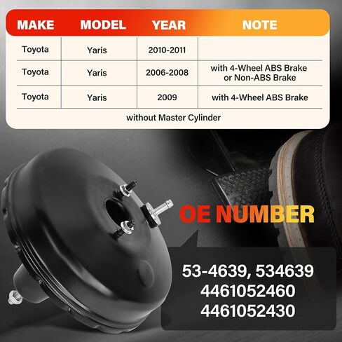 53-4639 BAKEUM BAKE BOOSER BOOSER بالفراغ المتوافقة مع نماذج TOYOTA المختارة - Yaris 2006-2011 1.5L - استبدل# 4461052430 ، 4461052461 in Saudi Arabia