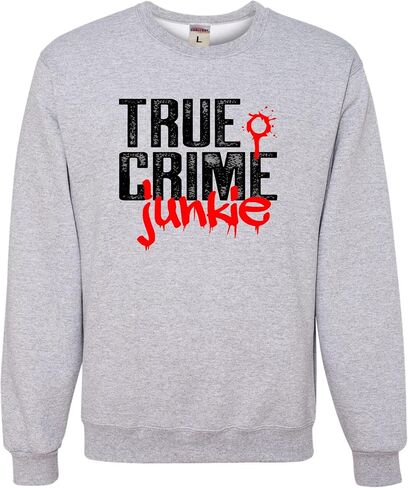 Go All Out True Crime Junkie Funny Gift Idea Mens Sweatshirt Crewneck in Saudi Arabia