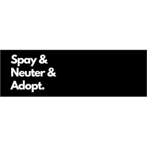 Spay Neuter and Adopt Waterproof Vinyl Bumper Sticker for Cars Trucks Laptop