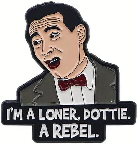 Pee Wee Herman Quote Enamel Lapel Pin, I'm A Loner Dottie A Rebel, Classic Vintage Collectible in Saudi Arabia