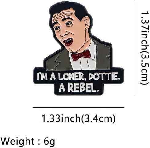 Pee Wee Herman Quote Enamel Lapel Pin, I'm A Loner Dottie A Rebel, Classic Vintage Collectible in Saudi Arabia