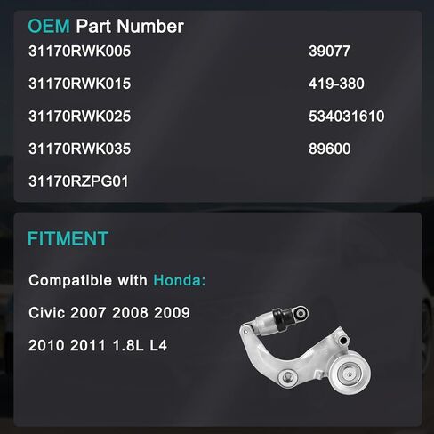 31170RWK005 Belt Tensioner Assembly with Pulley (1.8L L4) For Honda Civic 2007 2008 2009 2010 2011 Replace# 31170RWK015 31170RWK025 31170RWK035 31170RZPG01 39077 419-380 534031610 89600 in Saudi Arabia