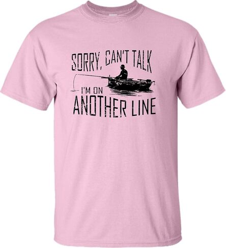 Go All Out Adult Sorry Can't Talk I'm On Another Line Fisherman Gift T-Shirt in Saudi Arabia