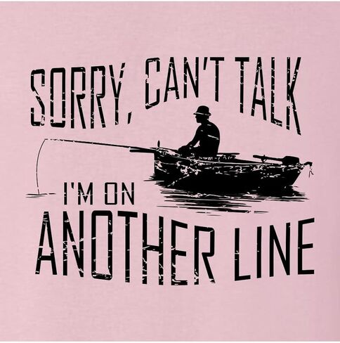 Go All Out Adult Sorry Can't Talk I'm On Another Line Fisherman Gift T-Shirt in Saudi Arabia