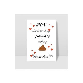 Thanks for Putting up With My... Funny Mother's Day Card