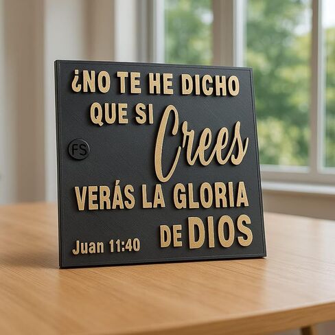 Plaque: NO TE HE DICHO QUE SI CREES VERAS LA GLORIA DE DIOS - Made in USA in Saudi Arabia