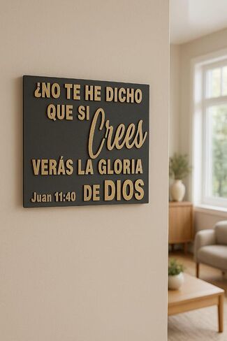 Plaque: NO TE HE DICHO QUE SI CREES VERAS LA GLORIA DE DIOS - Made in USA in Saudi Arabia