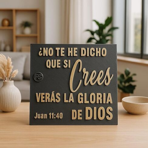 Plaque: NO TE HE DICHO QUE SI CREES VERAS LA GLORIA DE DIOS - Made in USA in Saudi Arabia