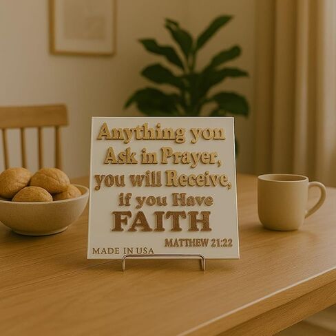 Plaque: ANYTHING YOU ASK IN PRAYER, YOU WILL RECELVE, IF YOU HAVE FAITH - Made in USA in Saudi Arabia