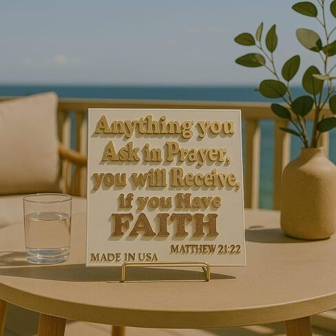 Plaque: ANYTHING YOU ASK IN PRAYER, YOU WILL RECELVE, IF YOU HAVE FAITH - Made in USA in Saudi Arabia