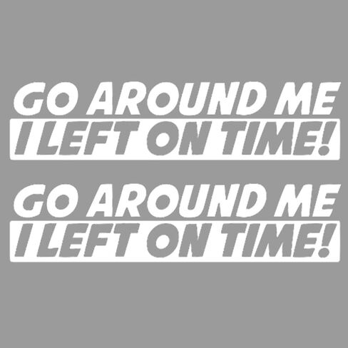 ملصق مائي Goaround Me I Left On Time، ملصق فينيل مقاوم للماء، ملصق لطيف لنافذة السيارة، ملصق عالمي للسيارات والشاحنات والكمبيوتر المحمول الجداري in Saudi Arabia