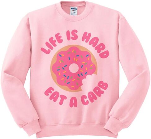 TeesAndTankYou Life is Hard Eat A Carb Donut Funny Food Sweatshirt Unisex in Saudi Arabia