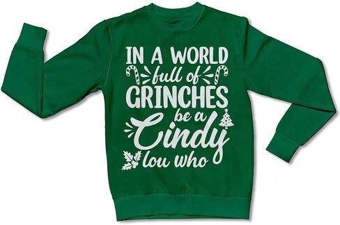 In a World Full of Green Monsters be a Cindy Funny Holiday Season Christmas Sweatshirt or T-Shirt Tee in Kuwait