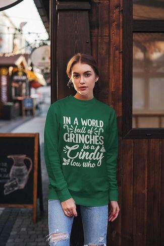 In a World Full of Green Monsters be a Cindy Funny Holiday Season Christmas Sweatshirt or T-Shirt Tee in Kuwait