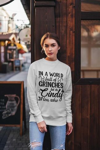 In a World Full of Green Monsters be a Cindy Funny Holiday Season Christmas Sweatshirt or T-Shirt Tee in Kuwait