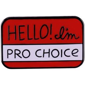 Hello I'm Pro Choice Abortion Reproductive Rights Women Body Name Tag 1" Enamel Pin Badge