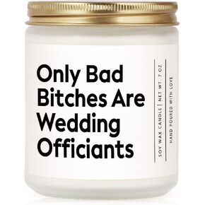 Funny Wedding Officiant Gift- Only Bad Bitches are Wedding Officiants- Lavender & Eucalyptus Scented Soy Candle- Perfect Officiants Proposal Gift & Thank You Present for Weddings, 7oz in Kuwait