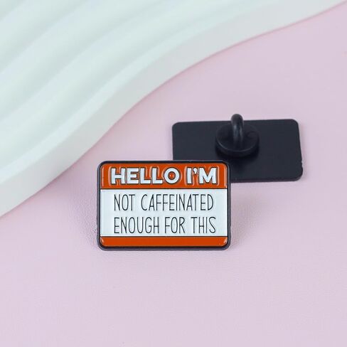 Hello I'm Not Caffeinated Enough For This Enamel Pin, Sleepy Sarcasm Brooch Pin, Funny Gift For Coffer Lover Barista Introverts, Low Energy Mood Lapel Badge, Exhaustion Humor Brooches, Anti Morning Decorative Jewelry Accessories in Saudi Arabia