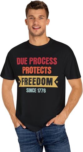Freedom Graphic T-Shirt, Due Process Protects Freedom Tee, Independence Day Shirt, Vintage Patriotic for Activists in Saudi Arabia