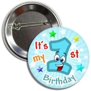 1st First Birthday Party One Year Old Button Pin, 1.5 Inch Round, It's My First Birthday in Kuwait