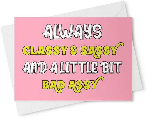 Funny Card - Always Classy & Sassy And A Little Bit Bad Assy Smart Gift For Her Sarcastic Best Friend Galentine Christmas Birthday Wife Girlfriend Grandma Mother's Day Valentine [00105] in Saudi Arabia