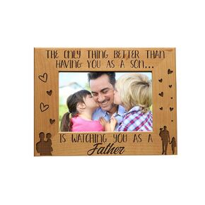 The Only Thing Better Than Having you as a Son is Watching you as a Father Picture frame- Gift for Fathers Day - Gift from Mom- Gift from Dad- Gift for Son (4x6 Portrait/Vertical)