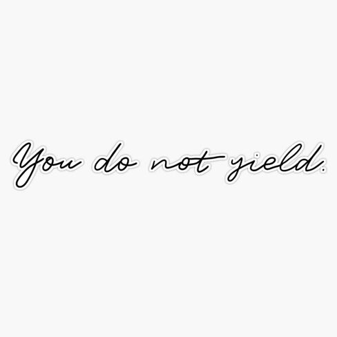 Throne of Glass: You do not yield Bumper Sticker Vinyl Decal 5 inches in Saudi Arabia