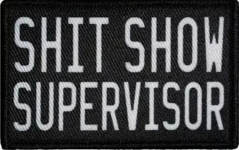 Sh*t Show Supervisor, Tactical Morale Patch, 3 x 2 inches, Hook and Loop in Saudi Arabia