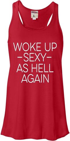 Go All Out Woke Up Sexy As Hell Again Funny Gift Idea Women Flowy Fitted Sleeveless Tank Top T-Shirt in Saudi Arabia