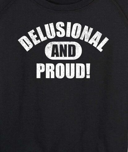 Instant Message - Delusional And Proud - Women's French Terry Pullover Sweatshirt in Saudi Arabia