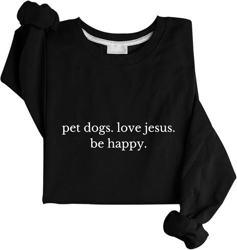 Pet Dogs Love Jesus Be Happys Sweatshirt Dogs And Jesus Sweatshirt in Saudi Arabia