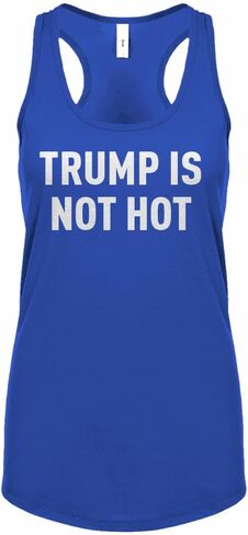 Trump is Not Hot Womens Racerback Tank Top in Saudi Arabia
