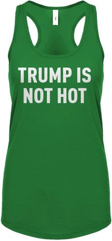 Trump is Not Hot Womens Racerback Tank Top in Saudi Arabia