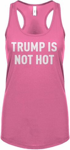 Trump is Not Hot Womens Racerback Tank Top in Saudi Arabia