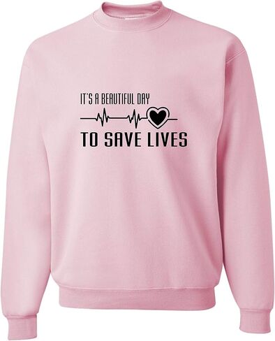 Go All Out Adult It's A Beautiful Day To Save Lives Sweatshirt Crewneck in Saudi Arabia