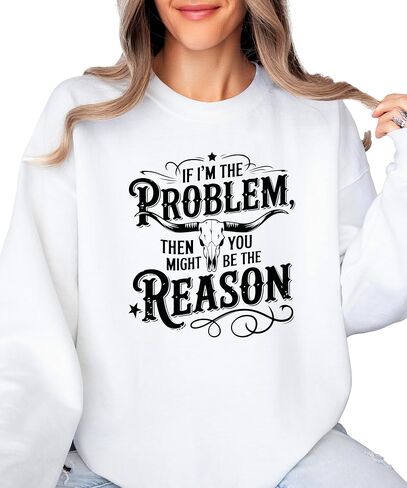 Olive Loves Apple If I'm The Problem You Might Be The Reason Sweatshirt for Women Funny Country Pullover in Saudi Arabia
