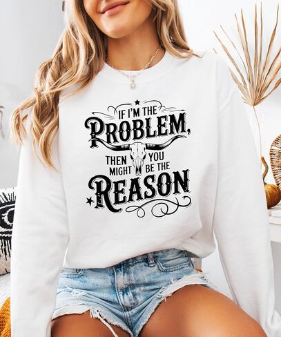 Olive Loves Apple If I'm The Problem You Might Be The Reason Sweatshirt for Women Funny Country Pullover in Saudi Arabia
