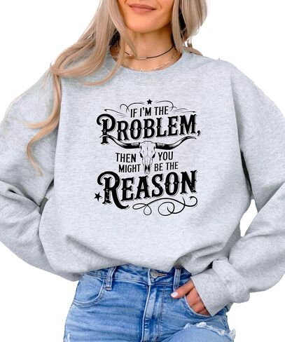 Olive Loves Apple If I'm The Problem You Might Be The Reason Sweatshirt for Women Funny Country Pullover in Saudi Arabia